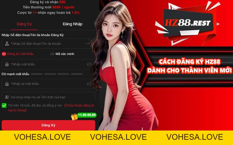 Đăng Ký HZ88 - 3 Bước Tạo Tài Khoản Nhanh, Đơn Giản - vohesa