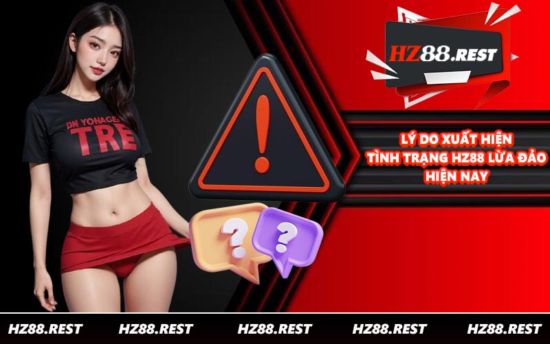 HZ88 Lừa Đảo - Lý Giải Tin Đồn Đang Xuất Hiện Trên Mạng - vohesa