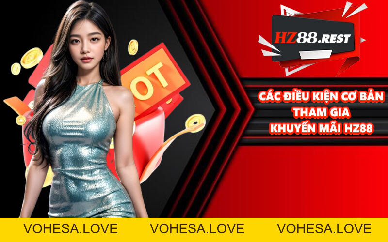 Khuyến Mãi HZ88 - Tuyển Tập Các Hoạt Động Chất Nhất - vohesa