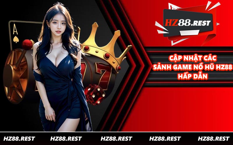 Nổ Hũ HZ88 - Giải Trí Cực Đỉnh, Săn Thưởng Hậu Hĩnh - vohesa