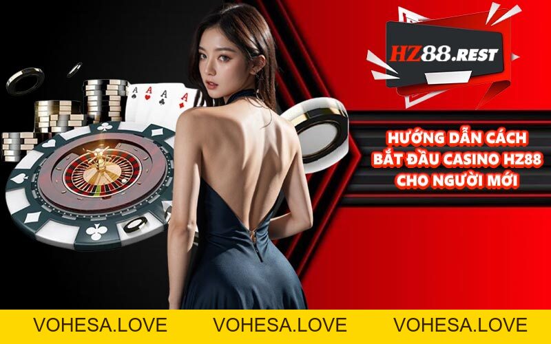 Casino HZ88 - Cá Cược Chuyên Nghiệp, Giải Trí An Toàn - vohesa