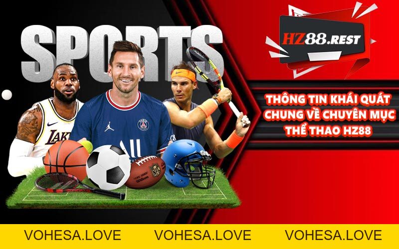 Thể Thao HZ88 - Cá Cược Chuyên Nghiệp, Giải Trí Sôi Động - vohesa