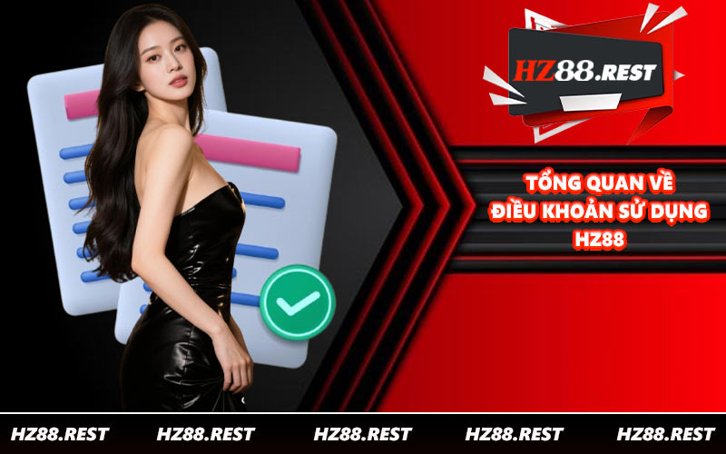 Điều Khoản Sử Dụng HZ88 - Quy Định Đặt Cược Tại Nhà Cái - vohesa