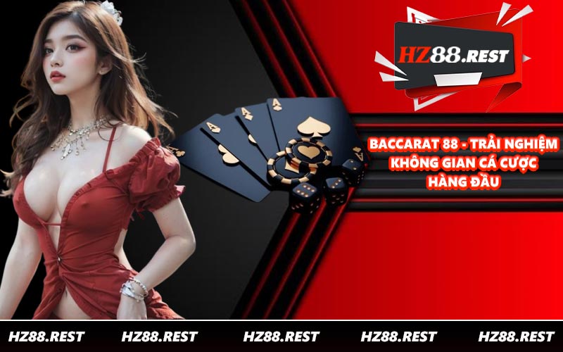 Baccarat 88 - Trải Nghiệm Không Gian Cá Cược Hàng Đầu - vohesa