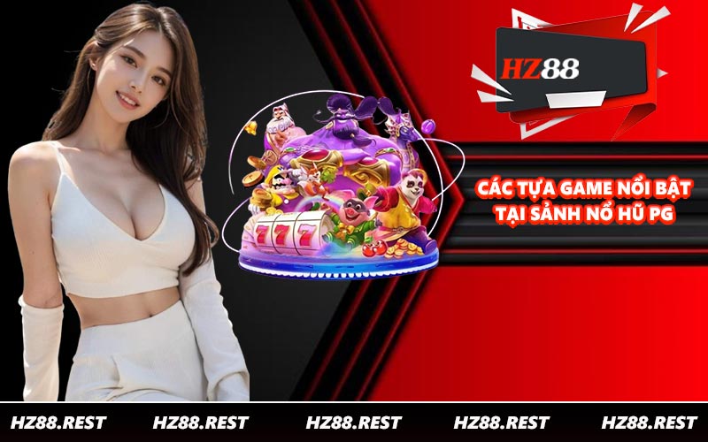 Nổ Hũ PG – Săn Jackpot Trải Nghiệm Slot Game Đỉnh Cao - vohesa