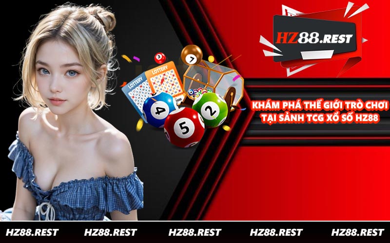 TCG Xổ Số - Cơ Hội Đổi Vận Mỗi Ngày Tại HZ88 - vohesa