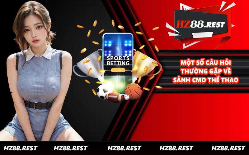 CMD Thể Thao - Trải Nghiệm Sảnh Cược Online Thưởng Khủng - vohesa