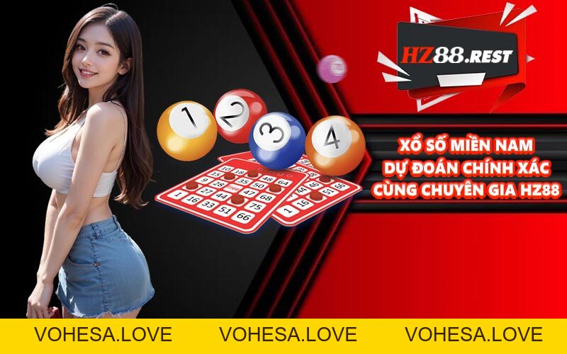 Xổ Số Miền Nam - Dự Đoán Chính Xác Cùng Chuyên Gia HZ88 - vohesa