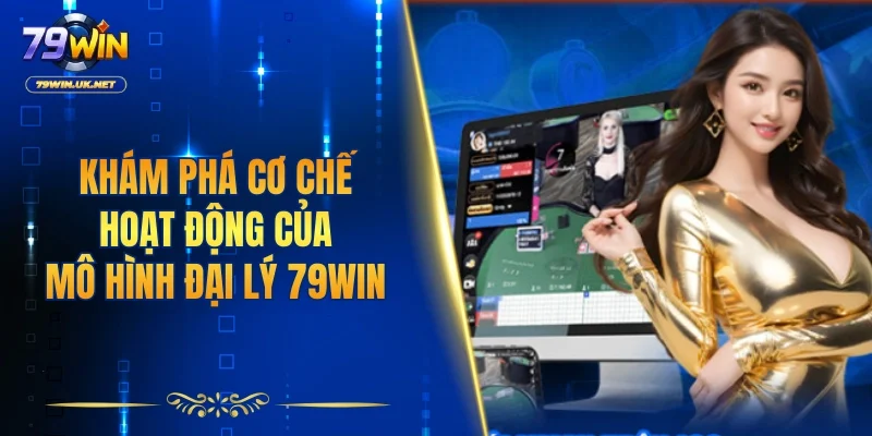 Đại Lý 79WIN - Cơ Hội Hợp Tác Trong Lĩnh Vực Giải Trí - vohesa