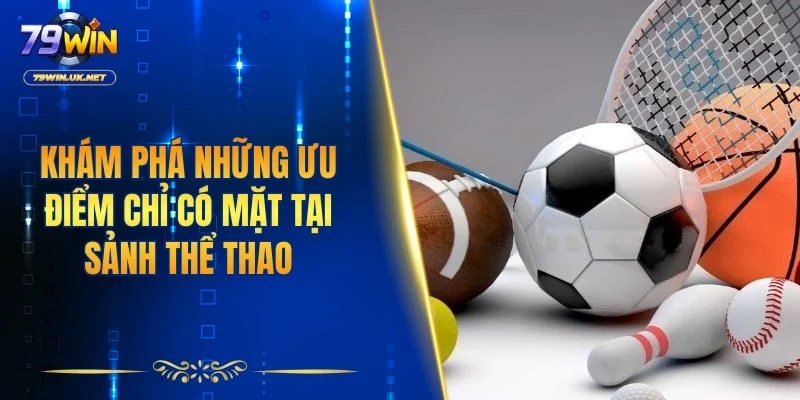 Thể Thao 79WIN | Đa Dạng Kèo Cược, Tối Ưu Lợi Nhuận - vohesa