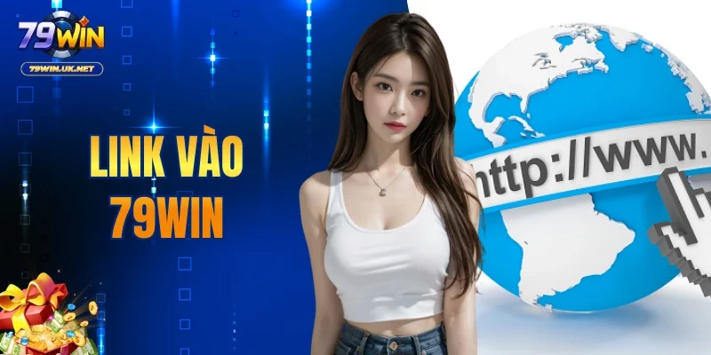 Link Vào 79WIN - Truy Cập An Toàn Và Không Lo Gián Đoạn - vohesa