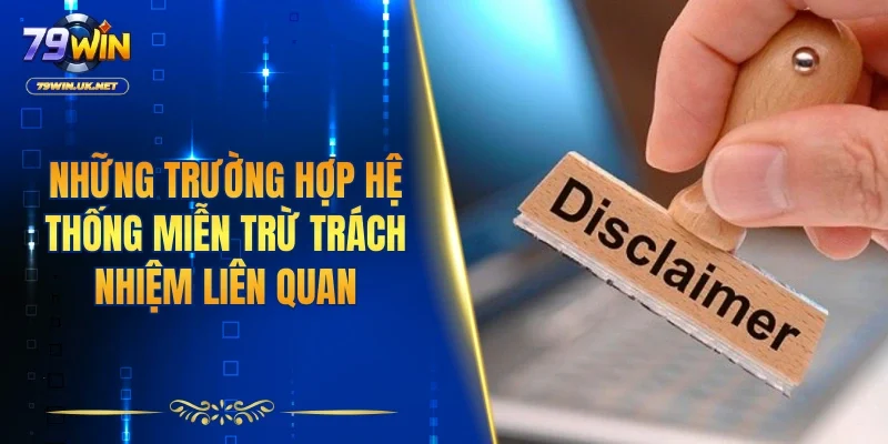 Miễn Trừ Trách Nhiệm – Tuân Thủ Quy Định Chung Tại 79WIN - vohesa