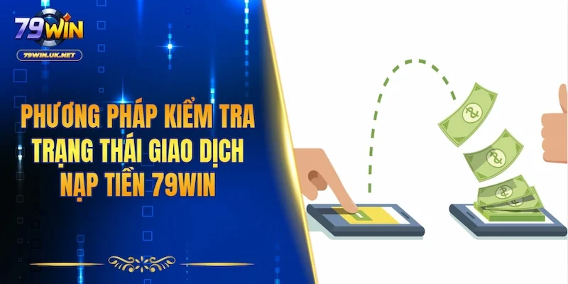 Nạp Tiền 79WIN An Toàn Và Chuẩn Xác Cho Người Mới 2026 - vohesa
