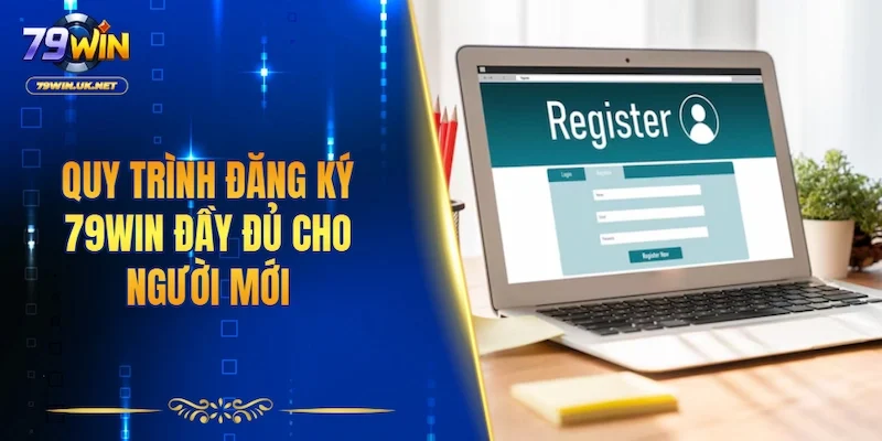 Đăng Ký 79WIN - Hướng Dẫn Cho Người Mới Bắt Đầu - vohesa