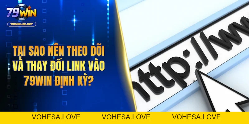 Link Vào 79WIN - Truy Cập An Toàn Và Không Lo Gián Đoạn - vohesa