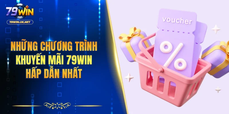 Khuyến Mãi 79WIN - Cập Nhật Ưu Đãi Hấp Dẫn Nhất Hiện Nay - vohesa