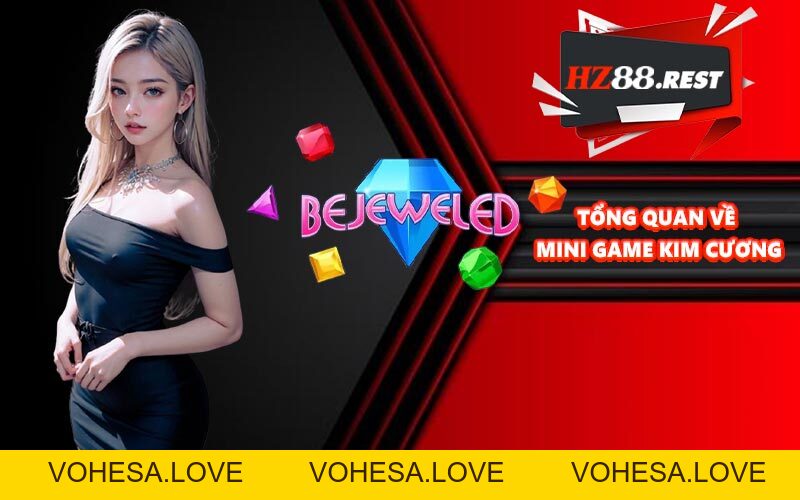 Mini Game Kim Cương - Cơ Hội Nhận Quà Khủng 2026 - vohesa