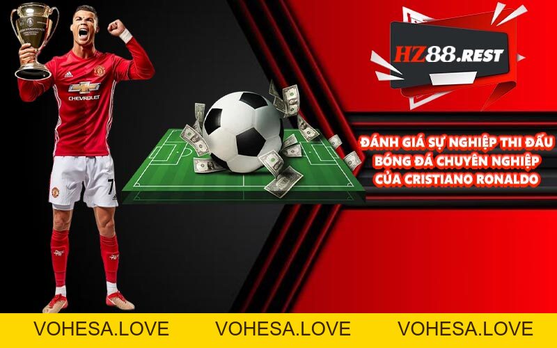 Tiểu Sử Cristiano Ronaldo - Ngôi Sao Tấn Công Huyền Thoại - vohesa